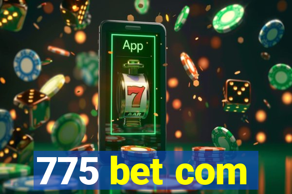 775 bet com